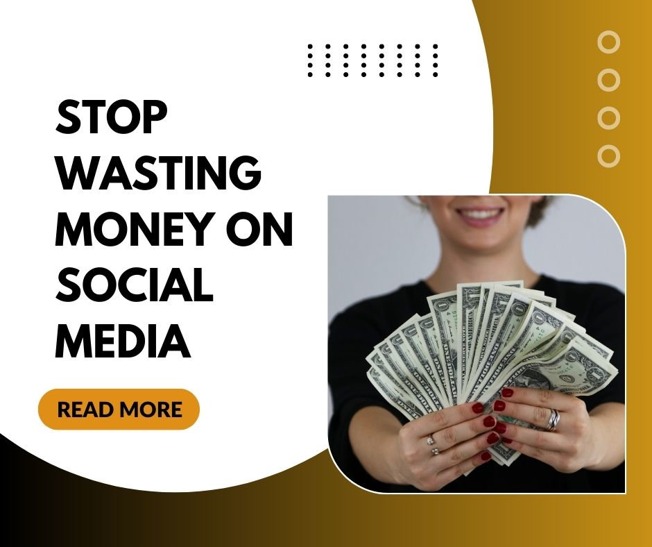 stop wasting money on social media
